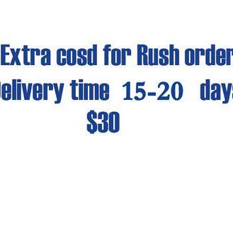 Extra Cost of Rush Order, Get goods within 7-15 days
